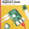The Official Raspberry Pi Beginner's Guide : How to use your new computer - 9781916868540