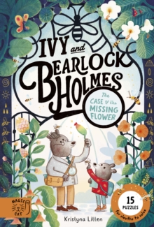 Tthe Case of the Missing Flower (Ivy and Bearlock 1) : 15 Puzzles for Sleuths to Solve - 9781917044929