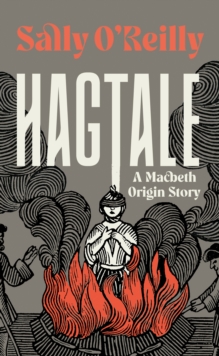Hagtale : A Macbeth Origin Story
