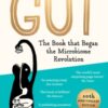 Gut 10th Anniversary Edition : The Book that Began the Microbiome Revolution - 9781917189316