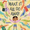 Make it All Go Away - 9781917194075