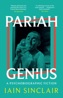Pariah Genius : A Psychobiographic Fiction - 9781917283076