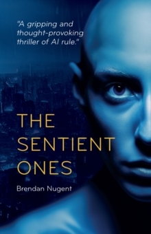 The Sentient Ones - 9781917377287