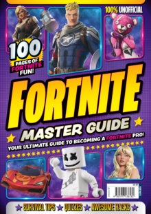 Fortnite Master Guide 100% Unofficial : Your Ultimate Guide To Becoming A Fortnite Pro - 9781917436182