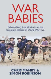 War Babies : The Untold Stories of the Silent Generation - 9781917439480