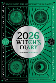 2026 Witch's Diary: Northern Hemisphere : Reclaiming the magick of the old ways - 9781922786401