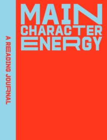A Reading Journal: Main Character Energy : All about characters reading journal, Book review log, Track your reading progress, A5 Reading Log Notebook - 9781923208513