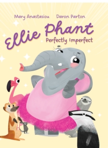 Ellie Phant Perfectly Imperfect - 9781923286900