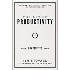The Art Of Productivity: Your Competitive Edge (Paperback)