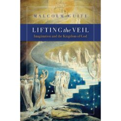 Lifting The Veil: Imagination And The Kingdom Of God (Paperback)