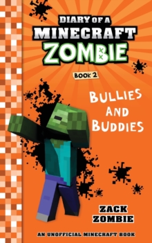 Diary of a Minecraft Zombie Book 2 : Bullies and Buddies : 2 - 9781943330614