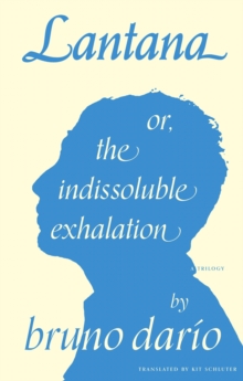 Lantana or, the Indissoluble Exhalation - 9781946604163