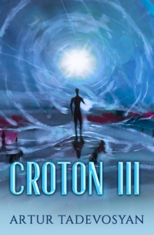 Croton III : From Heaven to Hell and Back - 9781950639458