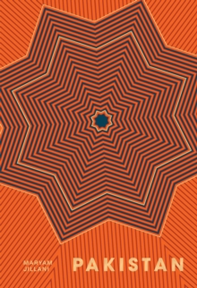 Pakistan : Recipes and Stories from Home Kitchens, Restaurants, and Roadside Stands