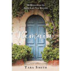 Remain: 50 Devotions To Abide Like You Belong (Paperback)
