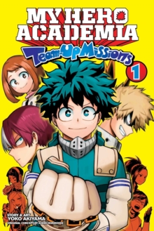My Hero Academia: Team-Up Missions, Vol. 1 - 9781974721559