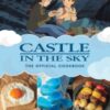 Castle in the Sky: The Official Cookbook