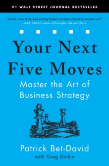 Your Next Five Moves : Master the Art of Business Strategy - 9781982154813