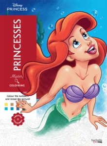 Mystery Colouring - Princesses : Reveal iconic Disney characters with colour by number - 9782017276319
