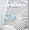 Calatrava. Complete Works 1979–Today. 45th Ed. - 9783754404614