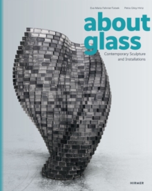 About Glass : Contemporary Sculpture and Installations - 9783777445823
