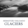 Sebastiao Salgado : Glaciers - 9783791394039