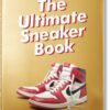Sneaker Freaker. The Ultimate Sneaker Book - 9783836572231
