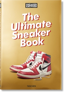 Sneaker Freaker. The Ultimate Sneaker Book - 9783836572231