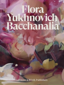 Flora Yukhnovich : Bacchanalia - 9783907493212