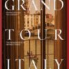 Grand Tour Italy : The Renaissance of Refined Travel - 9783961716593
