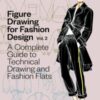 Figure Drawing for Fashion Design, Vol. 2 : A Complete Guide to Technical Drawing and Fashion Flats - 9788410650039