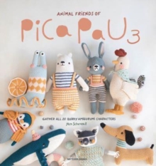 Animal Friends of Pica Pau 3 : Gather All 20 Quirky Amigurumi Characters - 9789491643446