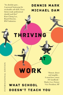 Thriving at Work : What School Doesn't Teach You (International Edition) - 9789814974738