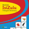 Illustrated Trilingual Dictionary for South Africa (English isiZulu Afrikaans) Intermediate Phase