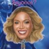 Who Is Beyonce? - 9798217049318