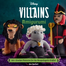Disney Villains Amigurumi : 20+ Crochet Patterns for the Unapologetic Crafter - 9798337400983
