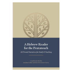 A Hebrew Reader for the Pentateuch: 40 Pivotal Narratives for Study and Teaching HC