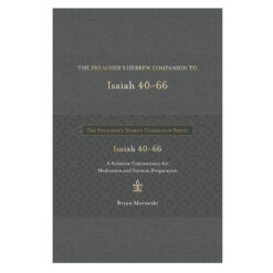 The Preacher's Hebrew Companion to Isaiah 40-66: A Selective Commentary (Hardcover)
