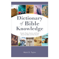 Dictionary of Bible Knowledge: People Places Events & Facts about the Bible & the Church PB