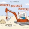 Diggers, Dozers, and Dumpers