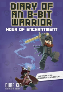 Diary of an 8-Bit Warrior : Hour of Enchantment Volume 8 - 9798881603410