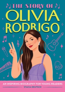 The Story of Olivia Rodrigo : An Inspiring Biography for Young Readers - 9798886082654