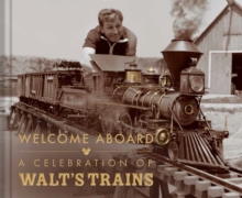 Walt Disney's Trains : A Grand Circle Tour Through His Life and Legacy - 9798886742725