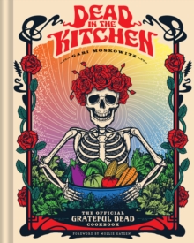 Dead in the Kitchen : The Official Grateful Dead Cookbook - 9798886742831