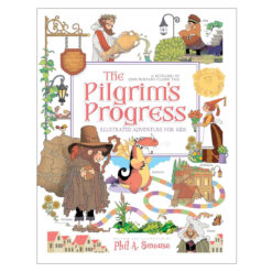 The Pilgrim’s Progress Illustrated Adventure for Kids: A Retelling of John Bunyan’s Classic Tale PB