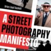A Street Photography Manifesto - 9798888143346