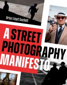 A Street Photography Manifesto - 9798888143346