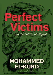 Perfect Victims : And The Politics Of Appeal