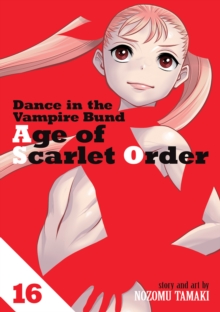 Dance in the Vampire Bund: Age of Scarlet Order Vol. 16 : 16