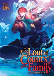 Lout of Count's Family (Novel) Vol. 6 : 6